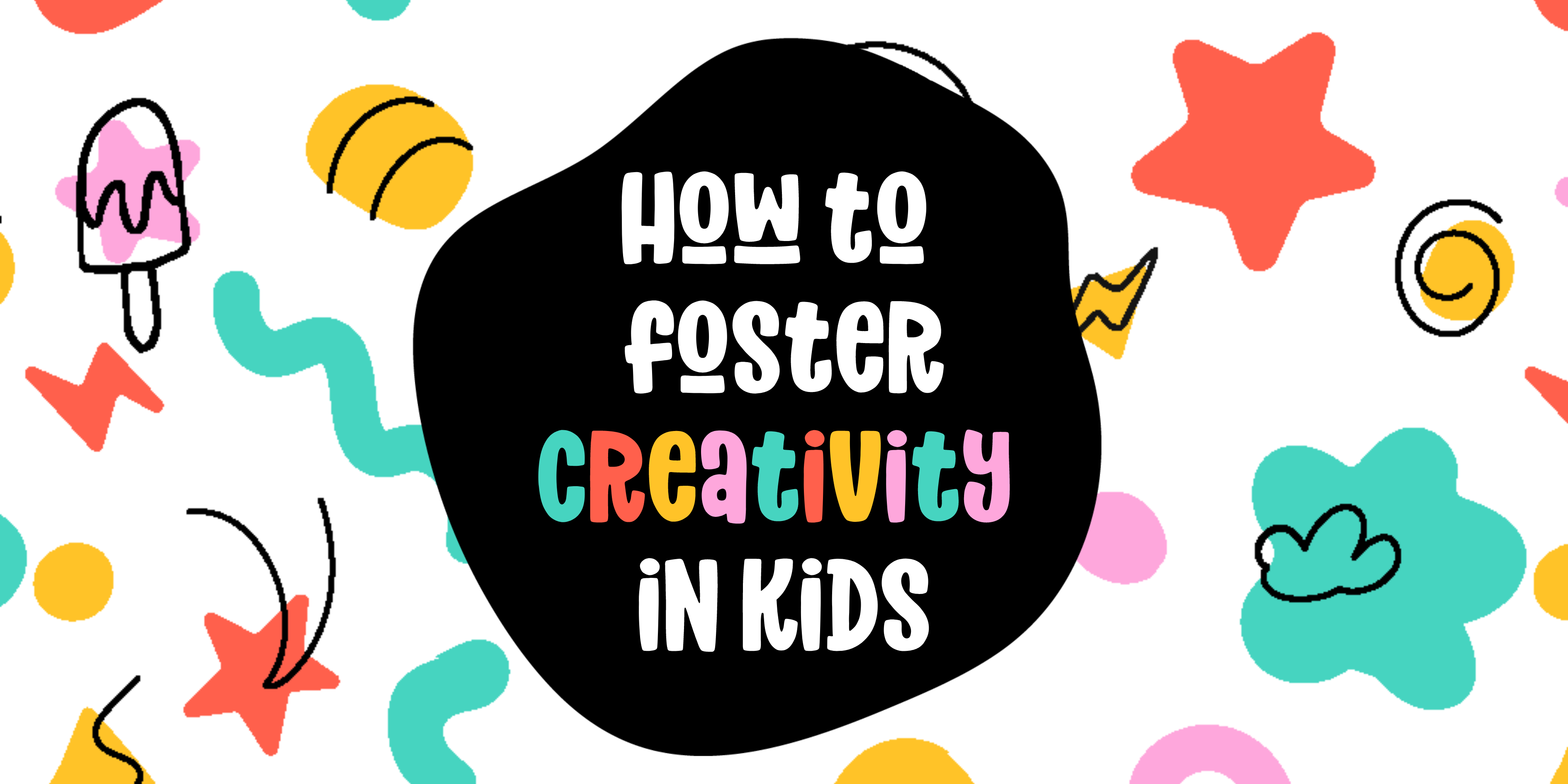 How to Foster Creativity in Children: Top Tips for Parents – Rex and Rose