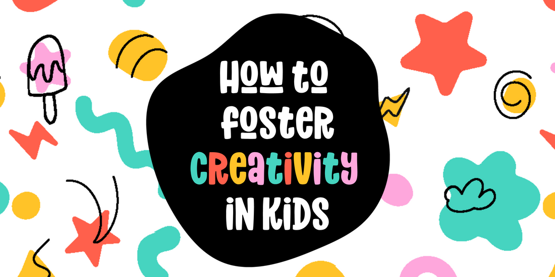 How to Foster Creativity in Children: Top Tips for Parents